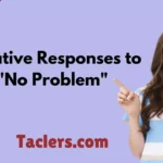 Responses to "No Problem"