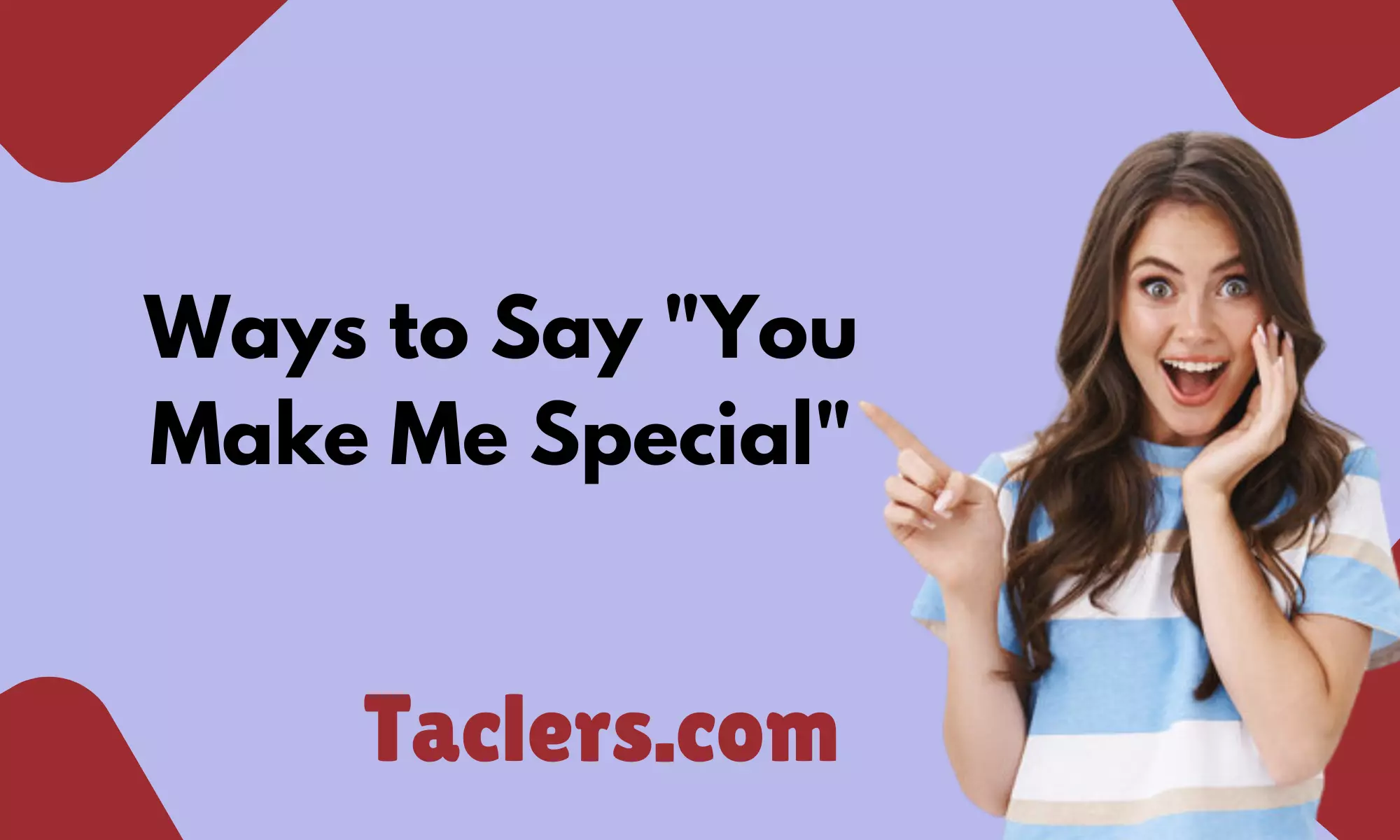 Ways to Say "You Make Me Special"